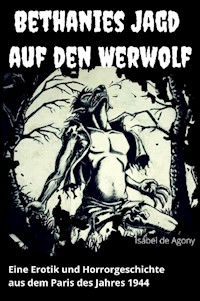 Bethanies Jagd auf den Werwolf - Isabel de Agony - ebook