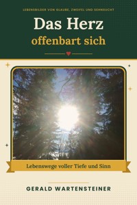 Das Herz offenbart sich - Gerald Arnold Wartensteiner - ebook