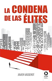 La condena de las élites - Javier Vasserot - ebook