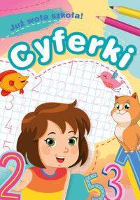 Już woła szkoła! Cyferki - Zofia Zabrzeska - książka