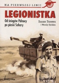 Legionistka. Od śniegów Północy po piaski Sahary -  Wendy Holden; Susan Travers - ebook