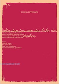 liebte den tau von der birke dort drüben - Romina Lutzebäck - ebook