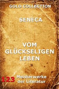 Vom glückseligen Leben - Lucius Annaeus Seneca - ebook