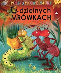 Puszczykowe nauki O Dzielnych mrówkach - Agnieszka Nożyńska-Demianiuk - książka