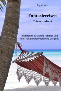 Fantasiereisen - Träumen erlaubt - Inga Laier - ebook