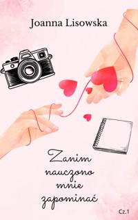 Zanim nauczono mnie zapominać - Joanna Lisowska - ebook