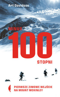 Minus 100 stopni. Pierwsze zimowe wejście na Mount McKinley - Art Davidson - ebook + książka