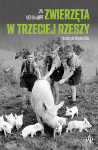 Zwierzęta w Trzeciej Rzeszy - Jan Mohnhaupt - ebook + książka