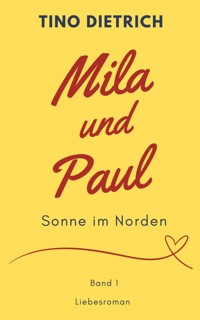 Mila und Paul: Sonne im Norden - Tino Dietrich - ebook