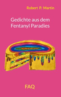Gedichte aus dem Fentanyl Paradies - Robert P. Martin - ebook