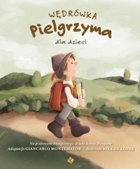 Wędrówka Pielgrzyma dla dzieci - Aixa de Lopez, Giancarlo Montemayor - książka