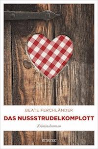 Das Nussstrudelkomplott - Beate Ferchländer - ebook
