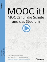MOOC it - P4P Mini MOOCs für die Schule und das Studium / MOOC it! MOOCs für die Schule und das Studium - Udo Glanz - ebook