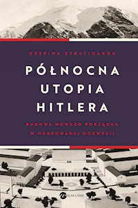 Północna utopia Hitlera - Despina Stratigakos - ebook + książka