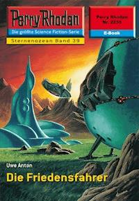 Perry Rhodan 2238: Die Friedensfahrer -  Uwe Anton - ebook