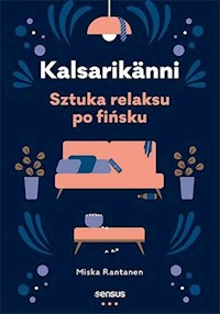 Kalsarikänni Sztuka relaksu po fińsku - Miska Rantanen - książka