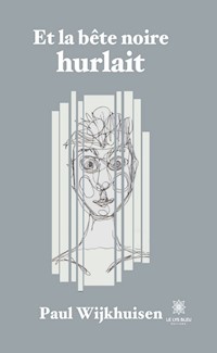 Et la bête noire hurlait - Paul Wijkhuisen - ebook