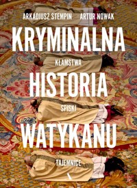 Kryminalna historia Watykanu - Stempin Arkadiusz, Nowak Artur - książka