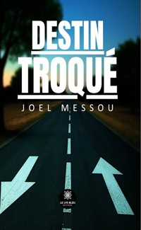 Destin troqué - Joel Messou - ebook
