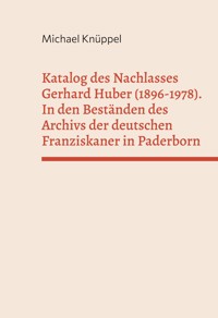 Katalog des Nachlasses Gerhard Huber (1896-1978) - Michael Knüppel - ebook