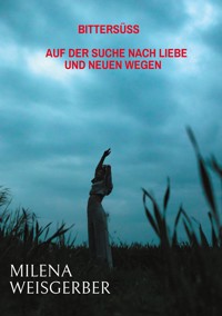 Bittersüß - Milena Weisgerber - ebook