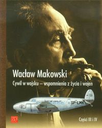Cywil w wojsku Wspomnienia z życia i wojen - Makowski Wacław - książka
