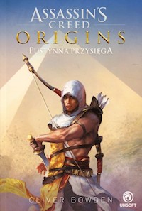 Assassins Creed Origins Pustynna przysięga - Oliver Bowden - książka