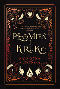 Płomień i kruk - Katarzyna Muszyńska - ebook + audiobook + książka