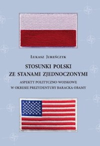 Stosunki Polski ze Stanami Zjednoczonymi - Jureńczyk Łukasz - książka