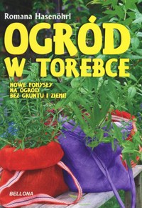 Ogród w torebce - Romana Hasenohrl - książka