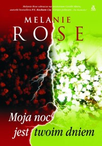 Moja noc jest twoim dniem - Rose Melanie - książka