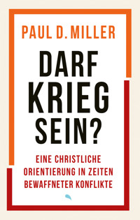 Darf Krieg sein? - Paul D. Miller - ebook