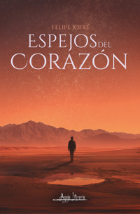 Espejos del corazón - Felipe Jofré - ebook