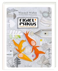 Figiel i Psikus Burzliwe życie chochlików - Wojciech Widłak - książka