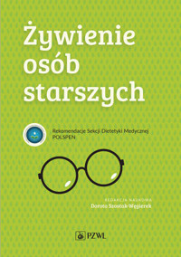 Żywienie osób starszych. Rekomendacje Sekcji Dietetyki Medycznej POLSPEN - Dorota Szostak-Węgierek - książka