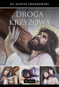 Droga krzyżowa - ks. Janusz Frankowski - książka