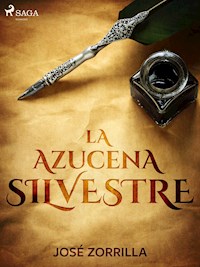 La azucena silvestre - José Zorrilla - ebook