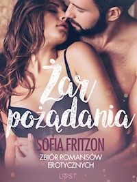 LUST. Żar pożądania - zbiór romansów erotycznych - Sofia Fritzson - ebook