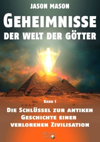 Geheimnisse der Welt der Götter, Band 1 - Jason Mason - ebook