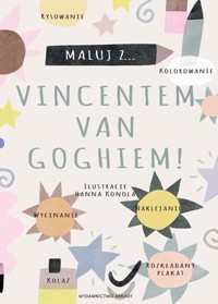 Maluj z Vincentem van Goghiem! - zbiorowa praca - książka