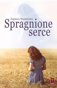Spragnione serce - Waszkiewicz Dagmara - książka