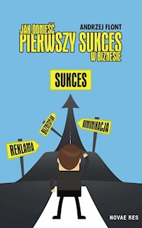 Jak odnieść pierwszy sukces w biznesie? - Andrzej Flont - audiobook + książka