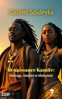 Renaissance Kamite : Héritage, Identité et Modernité - Gabriel Souleyka - ebook