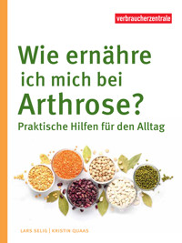 Wie ernähre ich mich bei Arthrose? - Lars Selig - ebook