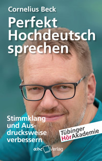 Perfekt Hochdeutsch sprechen - Cornelius Beck - ebook