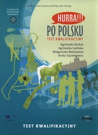 Hurra! Po polsku Test kwalifikacyjny - Burkat Agnieszka, Jasińska Agnieszka, Małolepsza Małgorzata, Szymkiewicz Aneta - książka