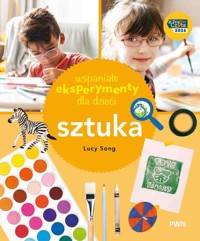 Wspaniałe eksperymenty. Sztuka - Lucy Song - książka