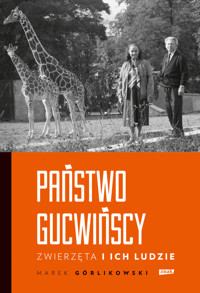 Państwo Gucwińscy. Zwierzęta i ich ludzie - Górlikowski Marek - ebook