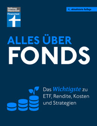 Alles über Fonds - Ihr Leitfaden zu Fonds und ETF, mit zahlreichen Tipps und speziellen Strategien für den maximalen Erfolg - Stefanie Kühn - ebook