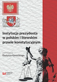 Instytucja prezydenta w polskim i litewskim prawie konstytucyjnym -  - książka